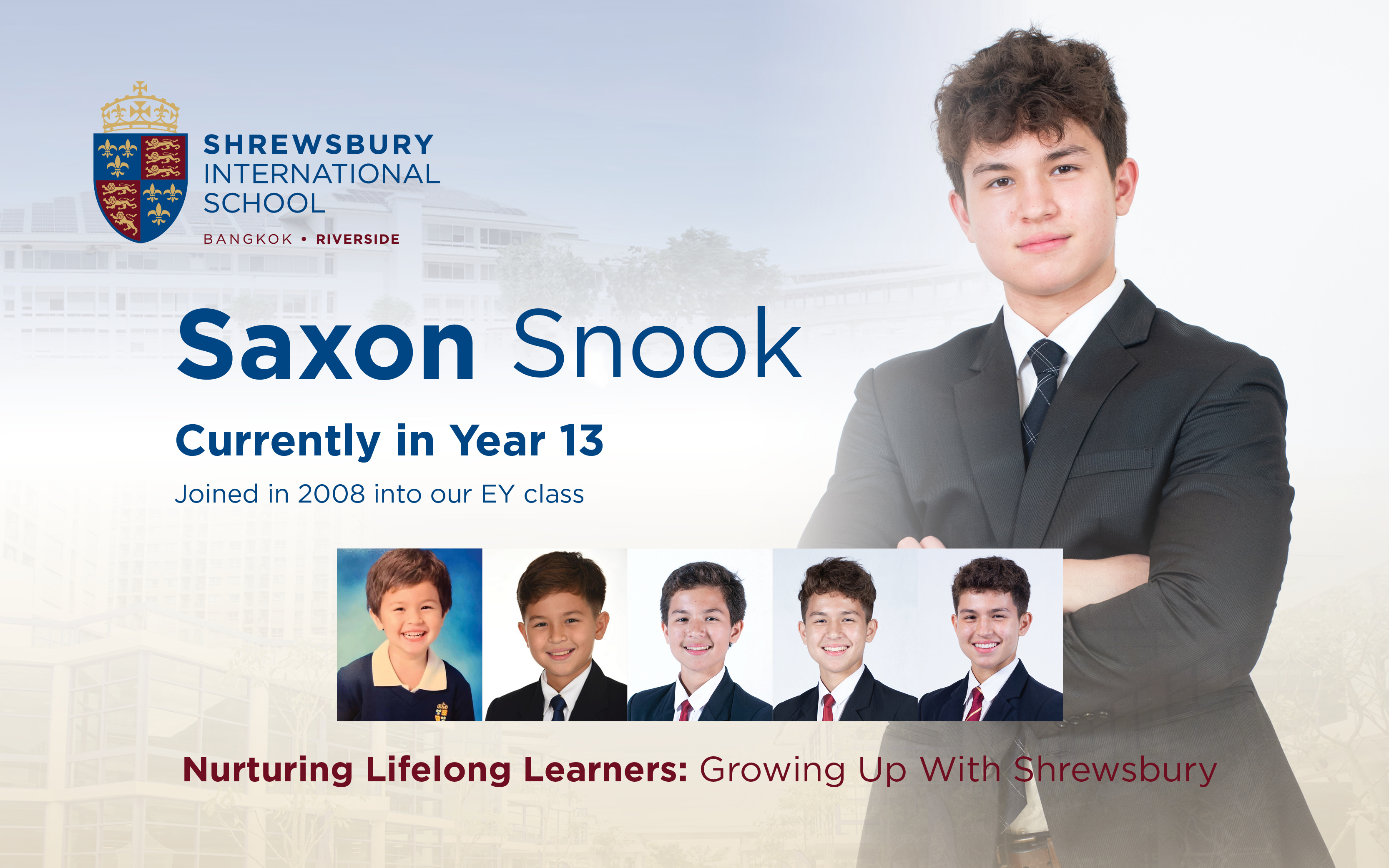 Saxon joined Shrewsbury in 2008 in our EY class. 